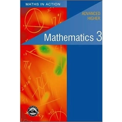 Maths in Action Advanced Higher - Mathematics 3